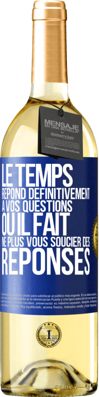 29,95 € Envoi gratuit | Vin blanc Édition WHITE Le temps répond définitivement à vos questions ou il fait ne plus vous soucier des réponses Étiquette Bleue. Étiquette personnalisable Vin jeune Récolte 2024 Verdejo