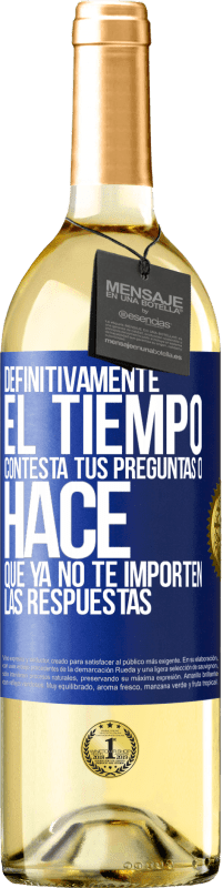 29,95 € Envío gratis | Vino Blanco Edición WHITE Definitivamente el tiempo contesta tus preguntas o hace que ya no te importen las respuestas Etiqueta Azul. Etiqueta personalizable Vino joven Cosecha 2024 Verdejo