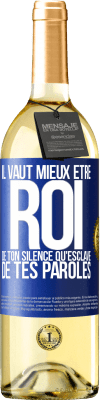 29,95 € Envoi gratuit | Vin blanc Édition WHITE Il vaut mieux être roi de ton silence qu'esclave de tes paroles Étiquette Bleue. Étiquette personnalisable Vin jeune Récolte 2024 Verdejo