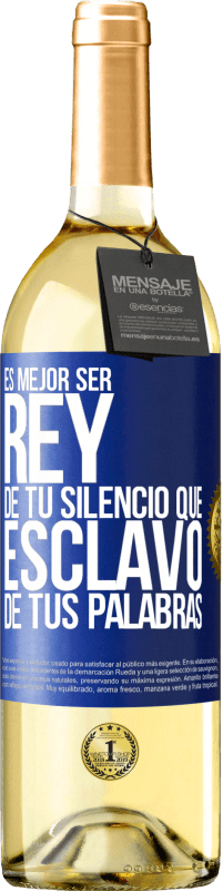 29,95 € Envío gratis | Vino Blanco Edición WHITE Es mejor ser rey de tu silencio que esclavo de tus palabras Etiqueta Azul. Etiqueta personalizable Vino joven Cosecha 2024 Verdejo