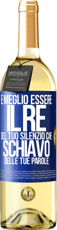 29,95 € Spedizione Gratuita | Vino bianco Edizione WHITE È meglio essere il re del tuo silenzio che schiavo delle tue parole Etichetta Blu. Etichetta personalizzabile Vino giovane Raccogliere 2024 Verdejo