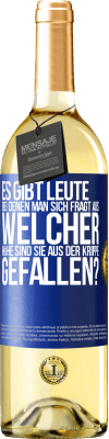 29,95 € Kostenloser Versand | Weißwein WHITE Ausgabe Es gibt Leute, bei denen man sich fragt: Aus welcher Höhe sind sie aus der Krippe gefallen? Blaue Markierung. Anpassbares Etikett Junger Wein Ernte 2024 Verdejo