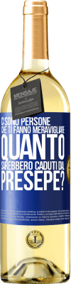 29,95 € Spedizione Gratuita | Vino bianco Edizione WHITE Ci sono persone che ti fanno meravigliare, quanto sarebbero caduti dal presepe? Etichetta Blu. Etichetta personalizzabile Vino giovane Raccogliere 2023 Verdejo