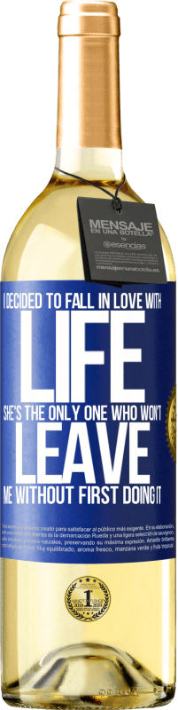 29,95 € Free Shipping | White Wine WHITE Edition I decided to fall in love with life. She's the only one who won't leave me without first doing it Blue Label. Customizable label Young wine Harvest 2024 Verdejo