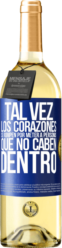 29,95 € Envío gratis | Vino Blanco Edición WHITE Tal vez los corazones se rompen por meter a personas que no caben dentro Etiqueta Azul. Etiqueta personalizable Vino joven Cosecha 2024 Verdejo