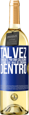 29,95 € Envio grátis | Vinho branco Edição WHITE Talvez corações partam colocando pessoas que não se encaixam dentro Etiqueta Azul. Etiqueta personalizável Vinho jovem Colheita 2023 Verdejo