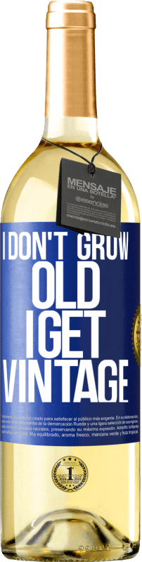 29,95 € Free Shipping | White Wine WHITE Edition I don't grow old, I get vintage Blue Label. Customizable label Young wine Harvest 2023 Verdejo