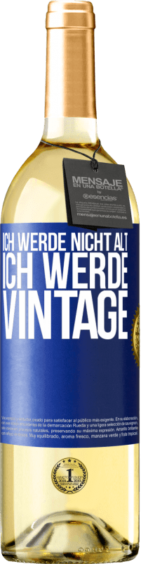 29,95 € Kostenloser Versand | Weißwein WHITE Ausgabe Ich werde nicht alt, ich werde Vintage Blaue Markierung. Anpassbares Etikett Junger Wein Ernte 2025 Verdejo