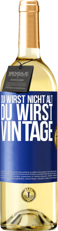 29,95 € Kostenloser Versand | Weißwein WHITE Ausgabe Du wirst nicht alt, du wirst Vintage Blaue Markierung. Anpassbares Etikett Junger Wein Ernte 2024 Verdejo