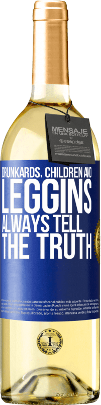 29,95 € Free Shipping | White Wine WHITE Edition Drunkards, children and leggins always tell the truth Blue Label. Customizable label Young wine Harvest 2023 Verdejo