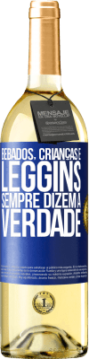 29,95 € Envio grátis | Vinho branco Edição WHITE Bêbados, crianças e leggins sempre dizem a verdade Etiqueta Azul. Etiqueta personalizável Vinho jovem Colheita 2024 Verdejo