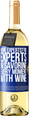 29,95 € Free Shipping | White Wine WHITE Edition wine experts? No, experts in savoring every moment, with wine Blue Label. Customizable label Young wine Harvest 2024 Verdejo