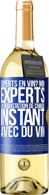 29,95 € Envoi gratuit | Vin blanc Édition WHITE Experts en vin? Non, experts en dégustation de chaque instant avec du vin Étiquette Bleue. Étiquette personnalisable Vin jeune Récolte 2023 Verdejo