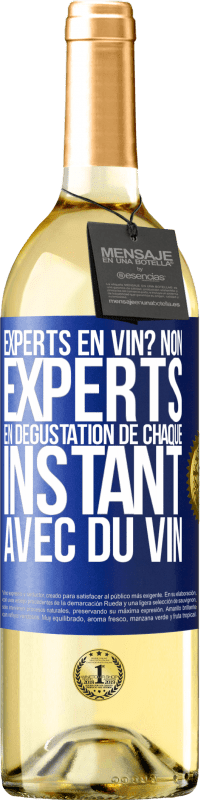 29,95 € Envoi gratuit | Vin blanc Édition WHITE Experts en vin? Non, experts en dégustation de chaque instant avec du vin Étiquette Bleue. Étiquette personnalisable Vin jeune Récolte 2024 Verdejo