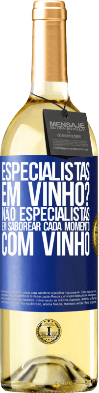 29,95 € Envio grátis | Vinho branco Edição WHITE especialistas em vinho? Não, especialistas em saborear cada momento, com vinho Etiqueta Azul. Etiqueta personalizável Vinho jovem Colheita 2024 Verdejo