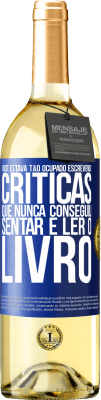 29,95 € Envio grátis | Vinho branco Edição WHITE Você estava tão ocupado escrevendo críticas que nunca conseguiu sentar e ler o livro Etiqueta Azul. Etiqueta personalizável Vinho jovem Colheita 2023 Verdejo