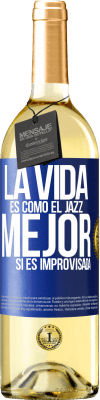 29,95 € Envío gratis | Vino Blanco Edición WHITE La vida es como el jazz… mejor si es improvisada Etiqueta Azul. Etiqueta personalizable Vino joven Cosecha 2023 Verdejo