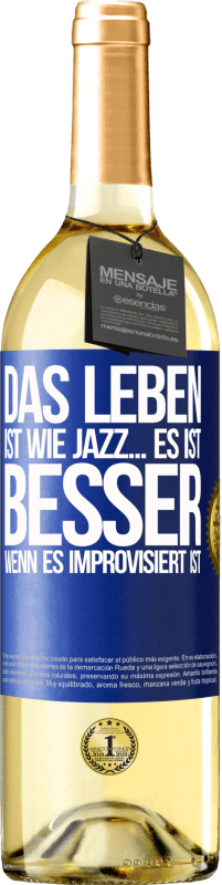 29,95 € Kostenloser Versand | Weißwein WHITE Ausgabe Das Leben ist wie Jazz… es ist besser, wenn es improvisiert ist Blaue Markierung. Anpassbares Etikett Junger Wein Ernte 2023 Verdejo
