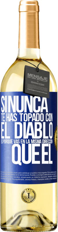 29,95 € Envío gratis | Vino Blanco Edición WHITE Si nunca te has topado con el diablo es porque vas en la misma dirección que él Etiqueta Azul. Etiqueta personalizable Vino joven Cosecha 2024 Verdejo