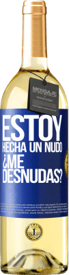 29,95 € 免费送货 | 白葡萄酒 WHITE版 Estoy hecha un nudo. ¿Me desnudas? 蓝色标签. 可自定义的标签 青年酒 收成 2024 Verdejo