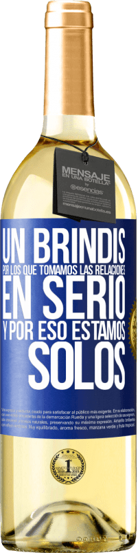 29,95 € Envío gratis | Vino Blanco Edición WHITE Un brindis por los que tomamos las relaciones en serio y por eso estamos solos Etiqueta Azul. Etiqueta personalizable Vino joven Cosecha 2024 Verdejo