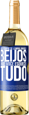 29,95 € Envio grátis | Vinho branco Edição WHITE Você sempre se lembra daqueles beijos onde você esqueceu tudo Etiqueta Azul. Etiqueta personalizável Vinho jovem Colheita 2023 Verdejo