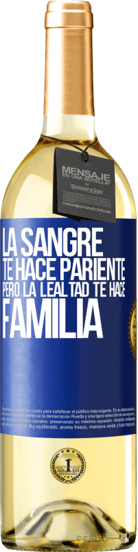 29,95 € Envío gratis | Vino Blanco Edición WHITE La sangre te hace pariente, pero la lealtad te hace familia Etiqueta Azul. Etiqueta personalizable Vino joven Cosecha 2024 Verdejo