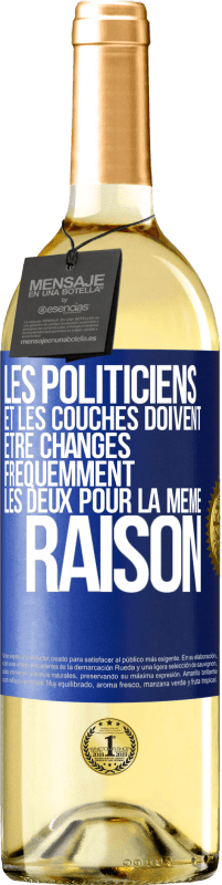 29,95 € Envoi gratuit | Vin blanc Édition WHITE Les politiciens et les couches doivent être changés fréquemment. Les deux pour la même raison Étiquette Bleue. Étiquette personnalisable Vin jeune Récolte 2025 Verdejo