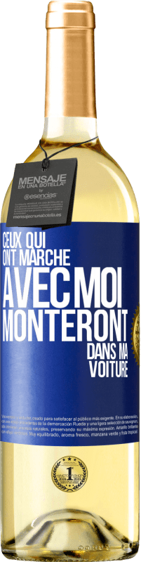 29,95 € Envoi gratuit | Vin blanc Édition WHITE Ceux qui ont marché avec moi monteront dans ma voiture Étiquette Bleue. Étiquette personnalisable Vin jeune Récolte 2024 Verdejo