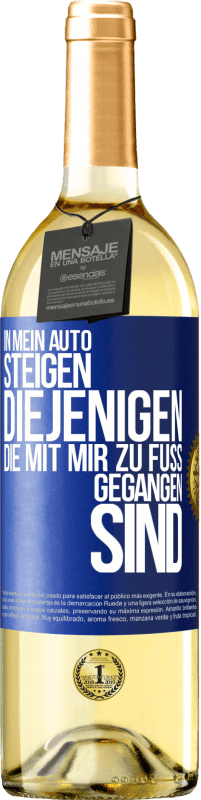 29,95 € Kostenloser Versand | Weißwein WHITE Ausgabe In mein Auto steigen diejenigen, die mit mir zu Fuß gegangen sind Blaue Markierung. Anpassbares Etikett Junger Wein Ernte 2024 Verdejo