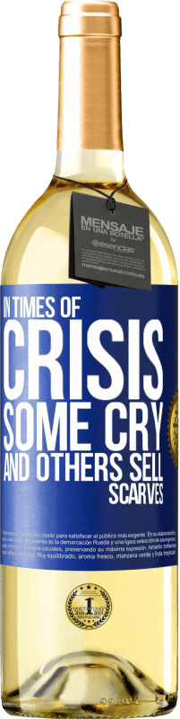 29,95 € Free Shipping | White Wine WHITE Edition In times of crisis, some cry and others sell scarves Blue Label. Customizable label Young wine Harvest 2024 Verdejo