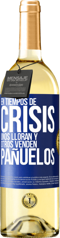 29,95 € Envío gratis | Vino Blanco Edición WHITE En tiempos de crisis, unos lloran y otros venden pañuelos Etiqueta Azul. Etiqueta personalizable Vino joven Cosecha 2024 Verdejo