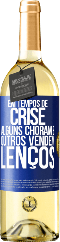 29,95 € Envio grátis | Vinho branco Edição WHITE Em tempos de crise, alguns choram e outros vendem lenços Etiqueta Azul. Etiqueta personalizável Vinho jovem Colheita 2024 Verdejo