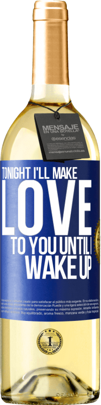 29,95 € Бесплатная доставка | Белое вино Издание WHITE Сегодня вечером я буду заниматься с тобой любовью, пока не проснусь Синяя метка. Настраиваемая этикетка Молодое вино Урожай 2023 Verdejo