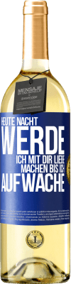 29,95 € Kostenloser Versand | Weißwein WHITE Ausgabe Heute Nacht werde ich mit dir Liebe machen bis ich aufwache Blaue Markierung. Anpassbares Etikett Junger Wein Ernte 2024 Verdejo