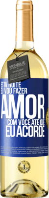 29,95 € Envio grátis | Vinho branco Edição WHITE Esta noite eu vou fazer amor com você até que eu acorde Etiqueta Azul. Etiqueta personalizável Vinho jovem Colheita 2023 Verdejo