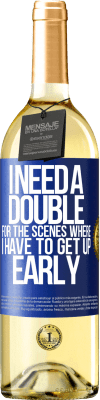 29,95 € Free Shipping | White Wine WHITE Edition I need a double for the scenes where I have to get up early Blue Label. Customizable label Young wine Harvest 2025 Verdejo