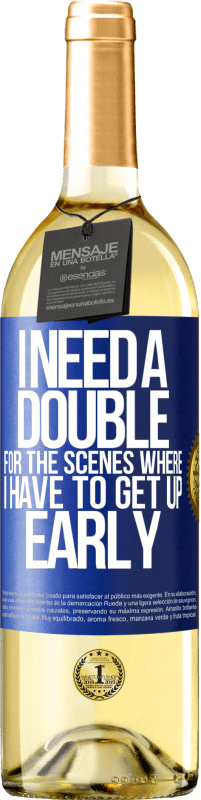29,95 € Free Shipping | White Wine WHITE Edition I need a double for the scenes where I have to get up early Blue Label. Customizable label Young wine Harvest 2023 Verdejo