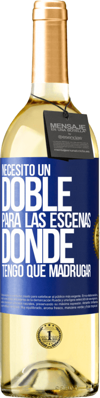 29,95 € Envío gratis | Vino Blanco Edición WHITE Necesito un doble para las escenas donde tengo que madrugar Etiqueta Azul. Etiqueta personalizable Vino joven Cosecha 2024 Verdejo