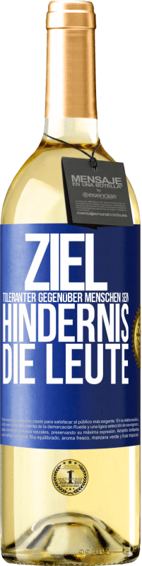 29,95 € Kostenloser Versand | Weißwein WHITE Ausgabe Ziel: toleranter gegenüber Menschen sein. Hindernis: die Leute Blaue Markierung. Anpassbares Etikett Junger Wein Ernte 2024 Verdejo