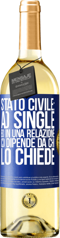 29,95 € Spedizione Gratuita | Vino bianco Edizione WHITE Stato civile: a) Single b) in una relazione c) Dipende da chi lo chiede Etichetta Blu. Etichetta personalizzabile Vino giovane Raccogliere 2024 Verdejo