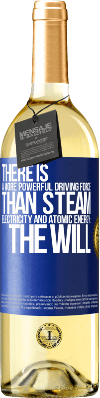 29,95 € Бесплатная доставка | Белое вино Издание WHITE Есть более мощная движущая сила, чем пар, электричество и атомная энергия: воля Синяя метка. Настраиваемая этикетка Молодое вино Урожай 2023 Verdejo
