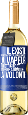 29,95 € Envoi gratuit | Vin blanc Édition WHITE Il existe une force motrice plus puissante que la vapeur, l'électricité et l'énergie atomique: la volonté Étiquette Bleue. Étiquette personnalisable Vin jeune Récolte 2023 Verdejo