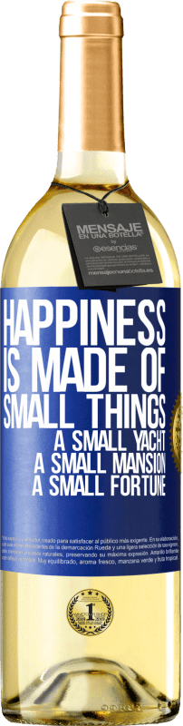 29,95 € Бесплатная доставка | Белое вино Издание WHITE Счастье состоит из маленьких вещей: маленькая яхта, маленький особняк, маленькое состояние Синяя метка. Настраиваемая этикетка Молодое вино Урожай 2023 Verdejo