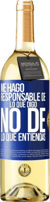 29,95 € Envío gratis | Vino Blanco Edición WHITE Me hago responsable de lo que digo, no de lo que entiendas Etiqueta Azul. Etiqueta personalizable Vino joven Cosecha 2023 Verdejo