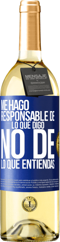 29,95 € Envío gratis | Vino Blanco Edición WHITE Me hago responsable de lo que digo, no de lo que entiendas Etiqueta Azul. Etiqueta personalizable Vino joven Cosecha 2024 Verdejo