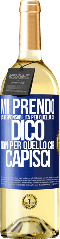 29,95 € Spedizione Gratuita | Vino bianco Edizione WHITE Mi prendo la responsabilità per quello che dico, non per quello che capisci Etichetta Blu. Etichetta personalizzabile Vino giovane Raccogliere 2024 Verdejo