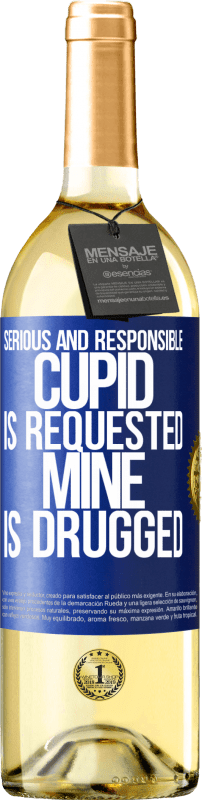 29,95 € Free Shipping | White Wine WHITE Edition Serious and responsible cupid is requested, mine is drugged Blue Label. Customizable label Young wine Harvest 2023 Verdejo