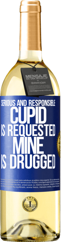 29,95 € Free Shipping | White Wine WHITE Edition Serious and responsible cupid is requested, mine is drugged Blue Label. Customizable label Young wine Harvest 2024 Verdejo