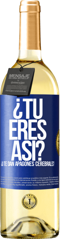 29,95 € Envío gratis | Vino Blanco Edición WHITE ¿Tú eres así o te dan apagones cerebrales? Etiqueta Azul. Etiqueta personalizable Vino joven Cosecha 2024 Verdejo